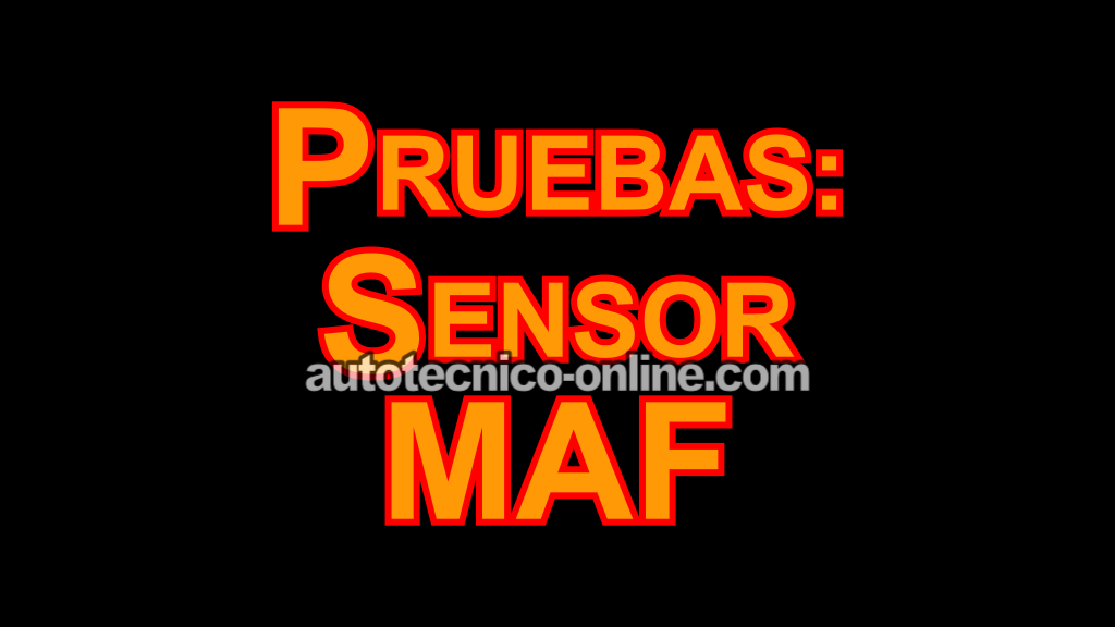 Cómo Probar El Sensor MAF (1996-1999 3.0L V6 Ford Taurus, Mercury Sable)