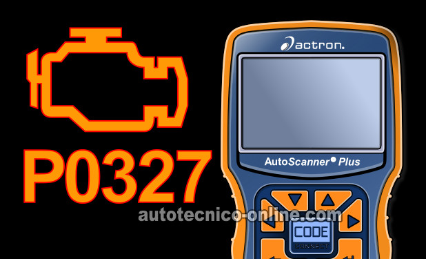 Código P0327 ¿Qué Significa? (1999-2006 V8 Silverado, Sierra, Suburban, Tahoe, Yukon)
